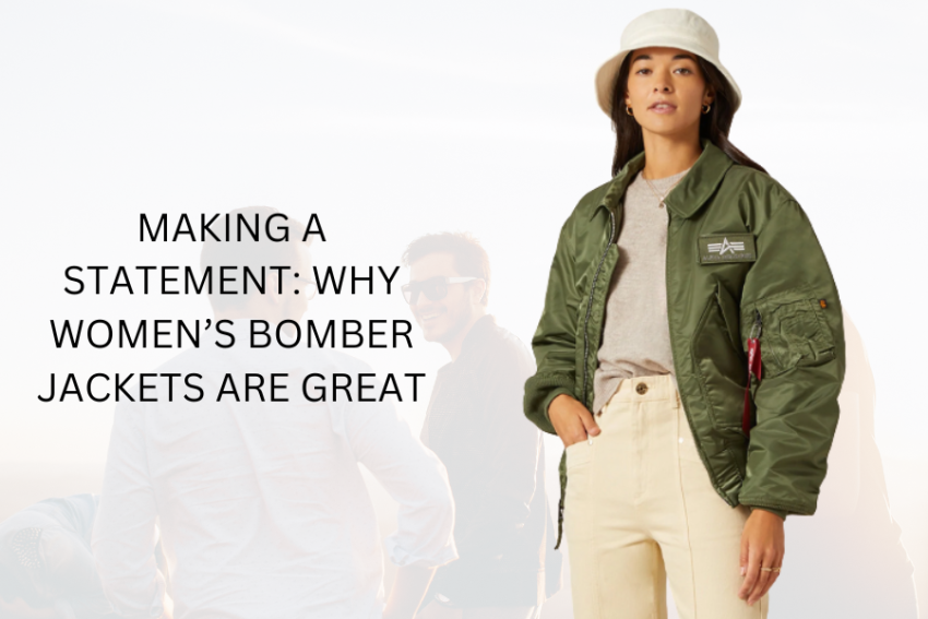 Making a Statement: Why Women’s Bomber Jackets are Great