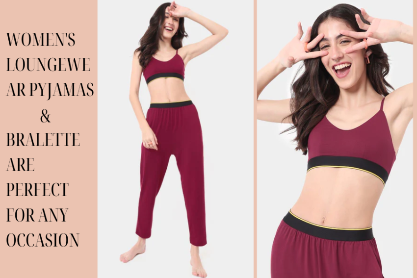 Women's Loungewear Pyjamas & Bralette Are Perfect For Any Occasion