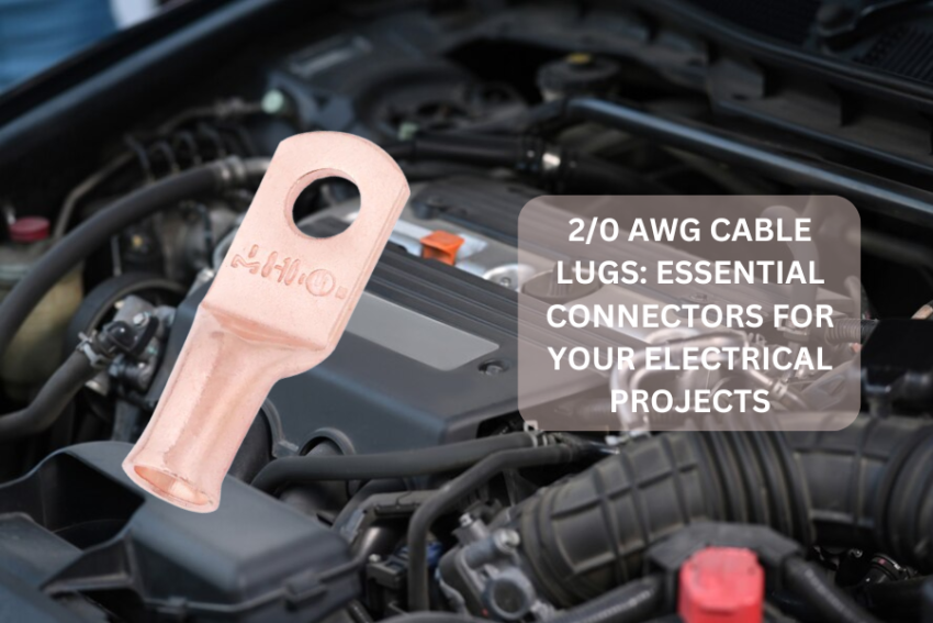 2/0 AWG Cable Lugs: Essential Connectors for Your Electrical Projects