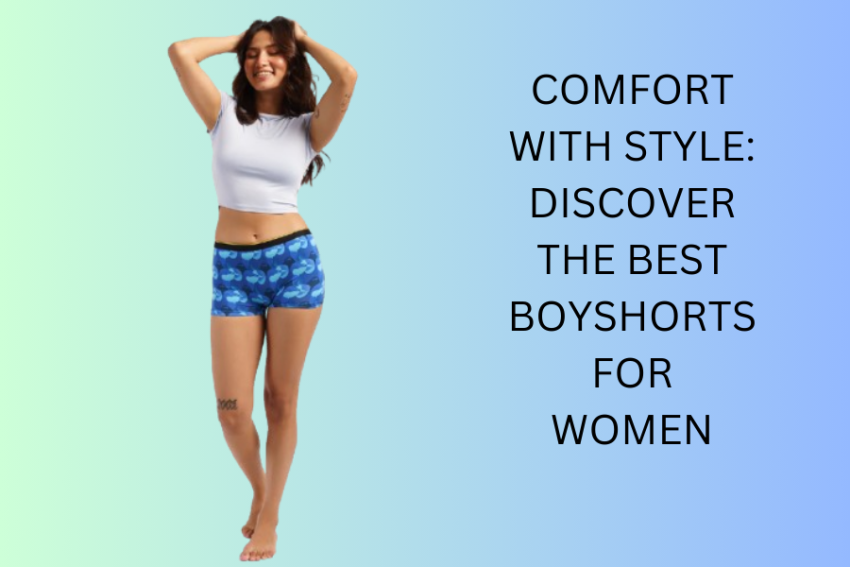 Comfort with Style: Discover the Best Boyshorts for Women