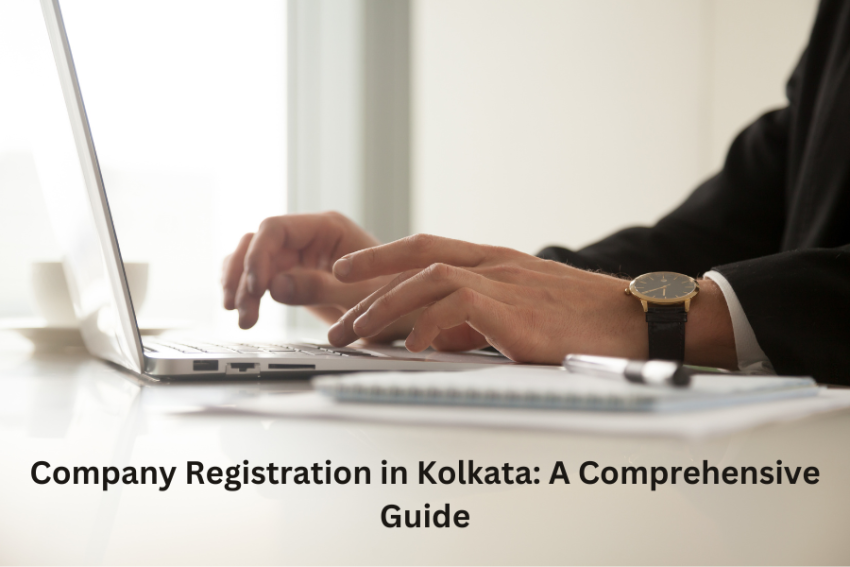 Company Registration in Kolkata: A Comprehensive Guide