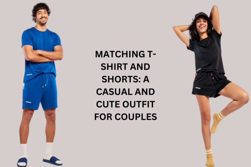Matching T-Shirt and Shorts: A Casual and Cute Outfit for Couples