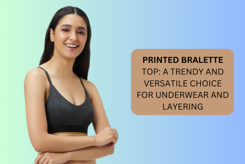Printed Bralette Top: A Trendy and Versatile Choice for Underwear and Layering